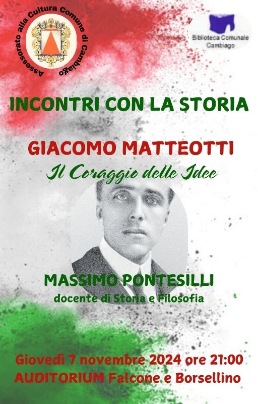 Incontri con la storia: Giacomo Matteotti - Il Coraggio delle Idee